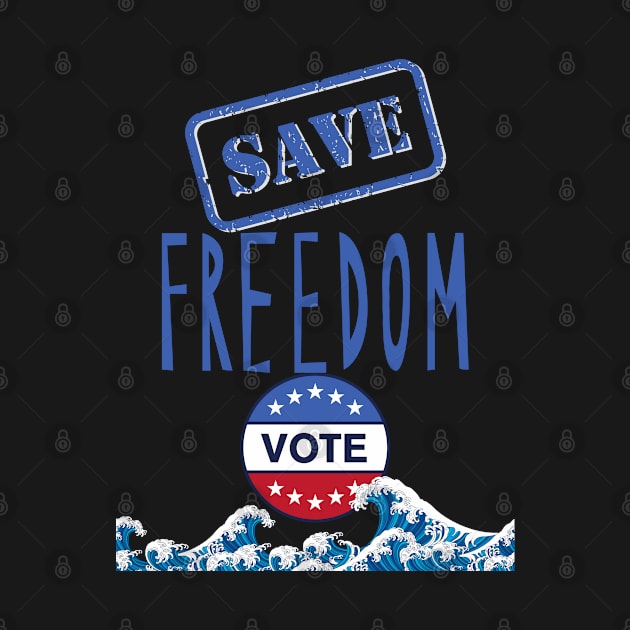 SAVE FREEDOM VOTE BLUE WAVE by KutieKoot T's