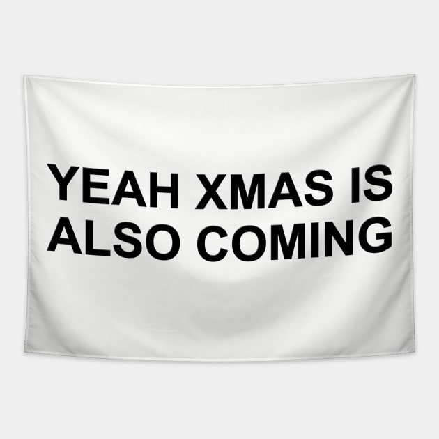 Yeah Xmas is also coming Tapestry by The Black Panther