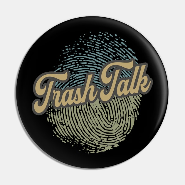 Trash Talk Fingerprint Pin by anotherquicksand