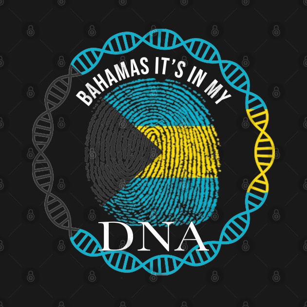 Bahamas Its In My DNA - Gift for Bahamian From Bahamas by Country Flags