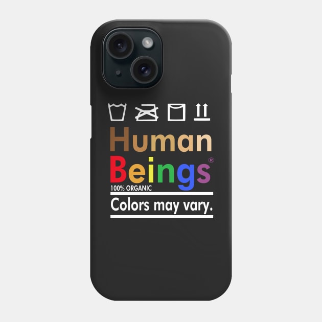 Human beings 100%origanic colors may vary Phone Case by TEEPHILIC