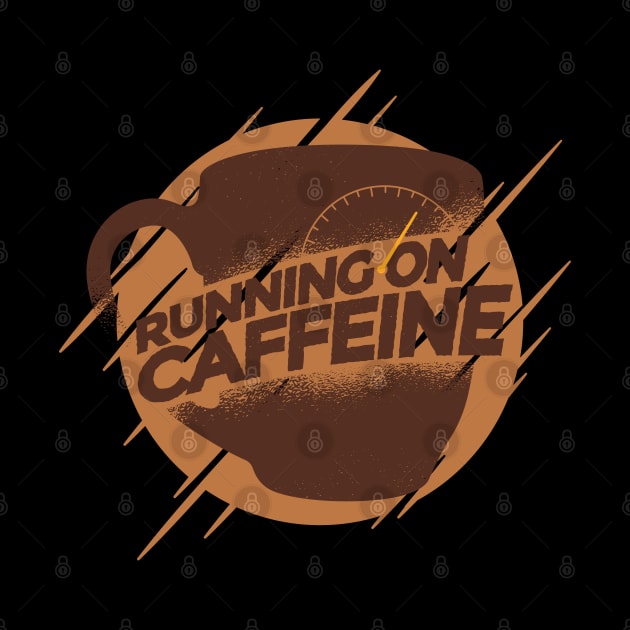 Running On Caffeine by Promen Shirts