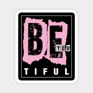 Be you tiful Magnet