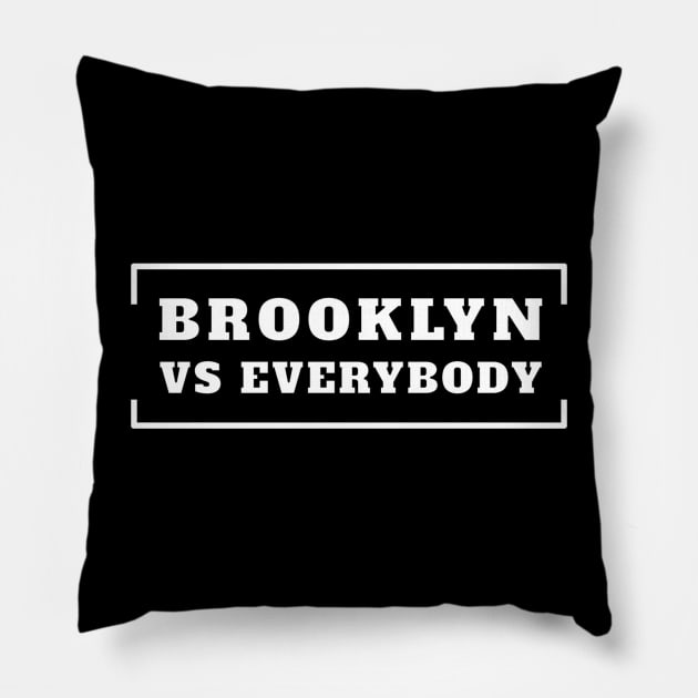 Brooklyn Vs Everybody Pillow by TidenKanys