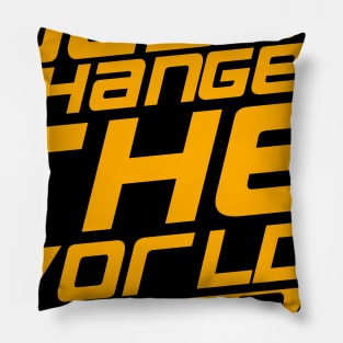 daddy changed the world T-Shirt Pillow