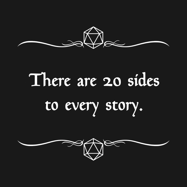 There are 20 Sides to Every Story by robertbevan