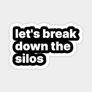 Let's break down the silos Magnet