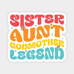 Sister Aunt Godmother Legend New Auntie Vintage Magnet