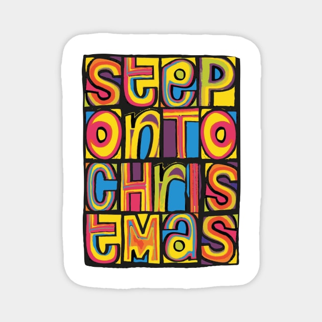 'Step On' to Christmas Happy Mondays style design Magnet by LTFRstudio