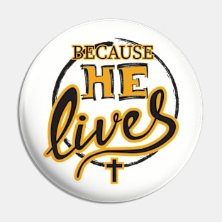 Because He Lives Pin