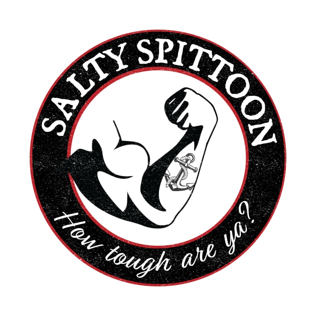 Salty Spittoon | How tough are ya? by Wolfy's Studio