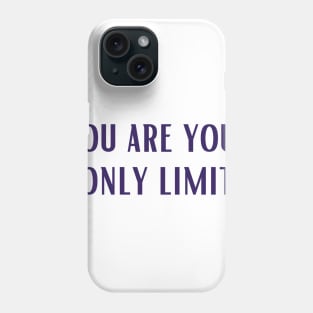 Your Only Limit Phone Case