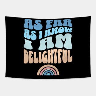 As Far As I Know I'm Delightful Sarcastic Sassy Tapestry