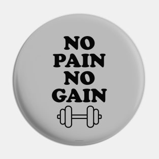 NO PAIN NO GAIN Pin