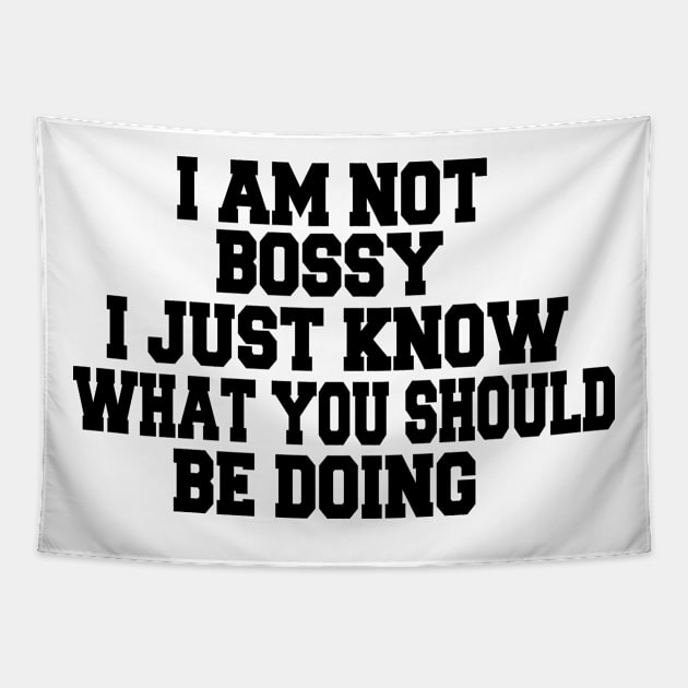 I Am Not Bossy I Just Know What You Should Be Doing Tapestry by UrbanCharm