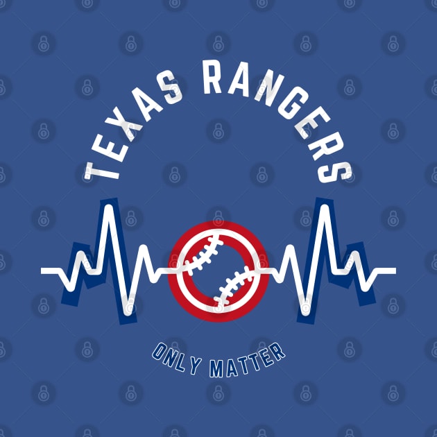 TEXAS RANGERS AND MOM ONLY MATTER by Lolane