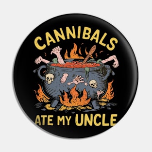 Cannibals Ate My Uncle Pin