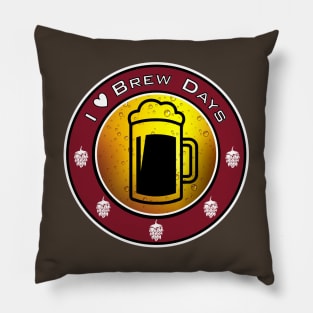 I love Brew Days Homebrewer Design Pillow