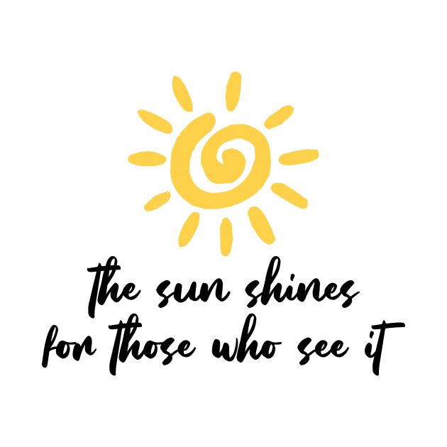 The sun shines for those who see it motivation quote by star trek fanart and more