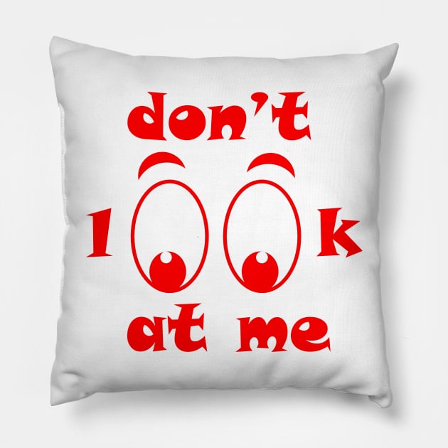 don"t look at me Pillow by MHW Store