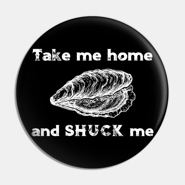 Take Me Home and Shuck Me Pin by DANPUBLIC