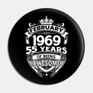 February 1969 55 Years Of Being Awesome 55th Birthday Pin