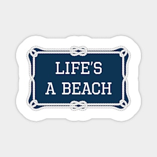 Life's a beach sailing quote Magnet