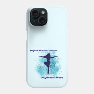 Reject Hustle Culture - Daydream More (Blue) Phone Case