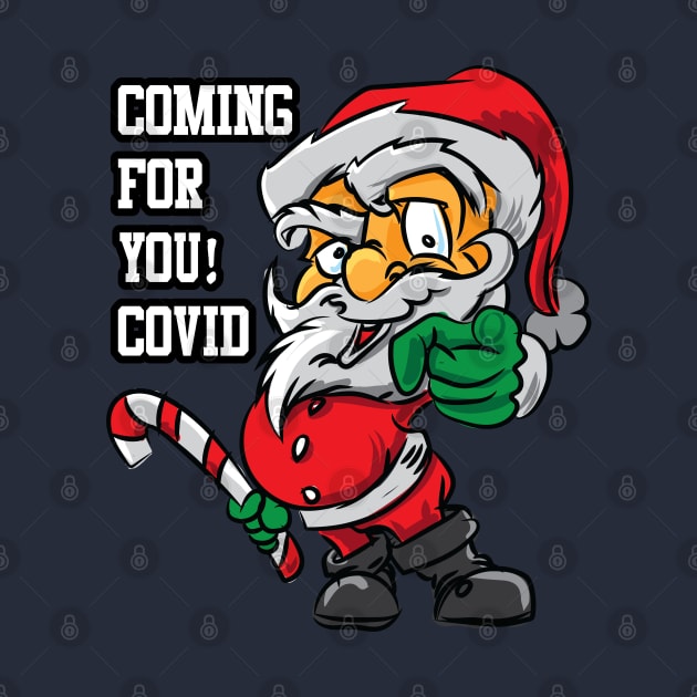 Santa is coming for you Covid by eShirtLabs