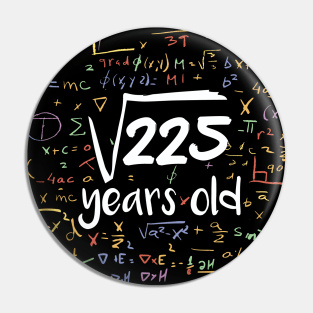 Square Root of 225 Years Old // Funny Math Birthday // 15 Years Old Pin