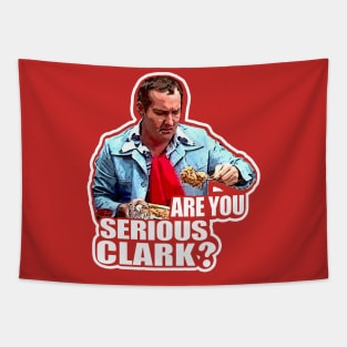 You Serious Clark? Funny Christmas Vacation Cousin Eddie Tapestry