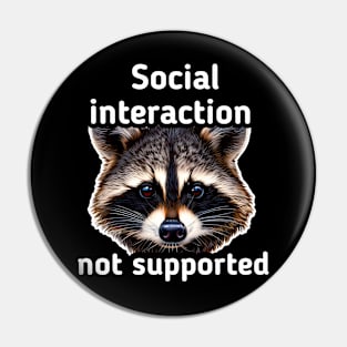 Social Interaction Not Supported Pin