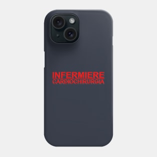 Cardiochirurgia | Cardiac Surgery | Nurse | Infermiere Phone Case