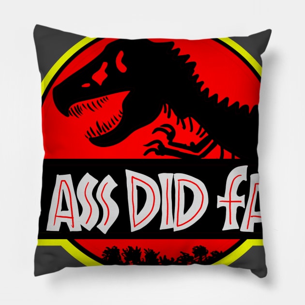 Your Ass Did Fart Pillow by HoseaHustle