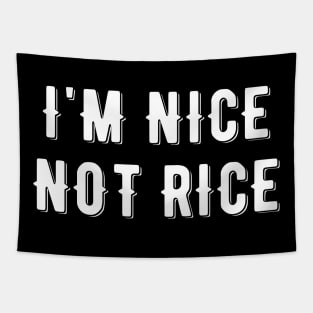 I'm Nice Not Rice Tapestry