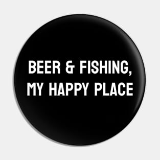 Beer & Fishing, My Happy Place Pin