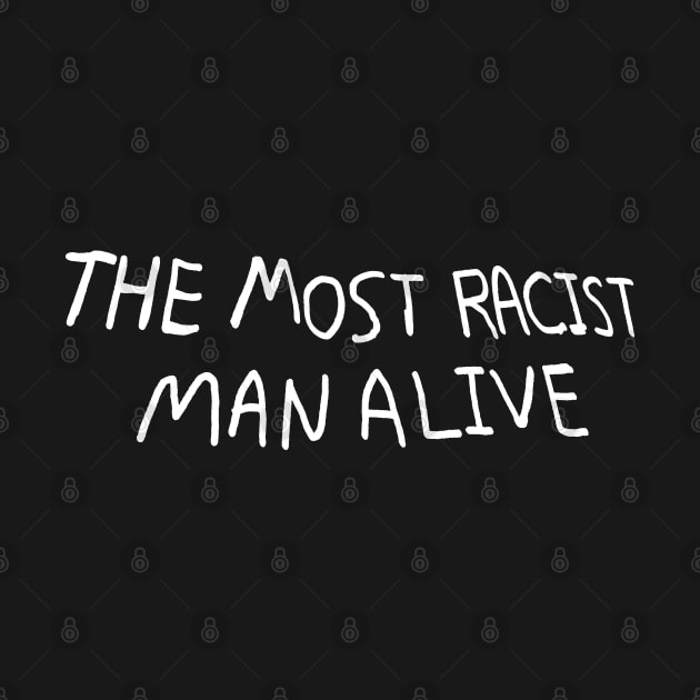 The most racist man alive by Faiz Gagak Slot