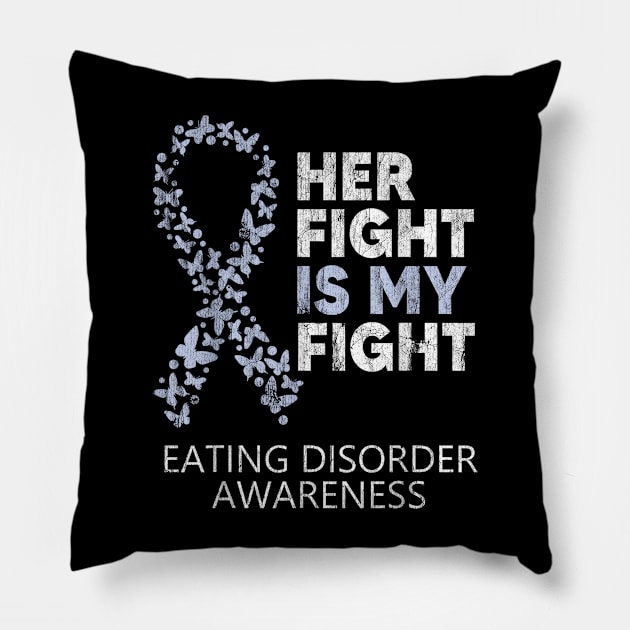 Eating Disorders Awareness Her Fight Is My Fight Pillow by Zimmermanr Liame