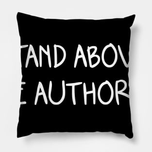 stand above the authority Pillow