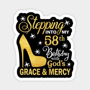 Stepping Into My 58th Birthday With God's Grace & Mercy Bday Magnet