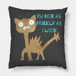 I’M NOT AS PRICKLY AS I LOOK! Pillow