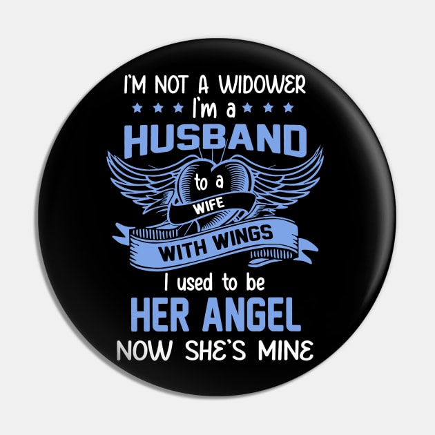 I'm Not A Widower I'm A Husband To A Wife With Wings Pin by PlumleelaurineArt