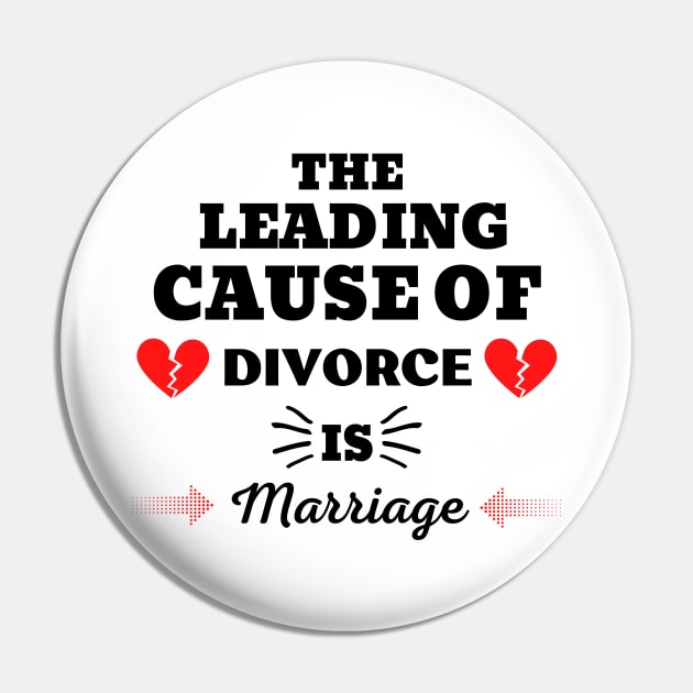 THE LEADING CAUSE OF DIVORCE IS MARRIAGE Pin by ZhacoyDesignz