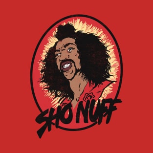 sho nuff T-Shirt