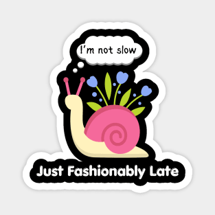 Funny Fashionably Late Snail Magnet