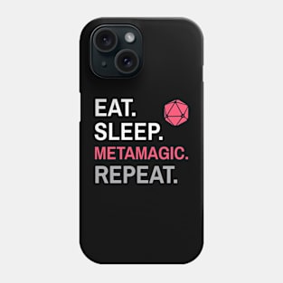 DnD Sorcerer Eat Sleep Metamagic Repeat Phone Case