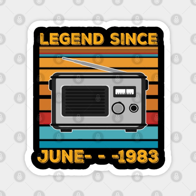 Legend Since 1983 Birthday 40th June Magnet by thexsurgent