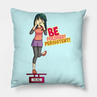 Be Focused! Be Persistent! Pillow