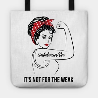 Ambulancier Dea Not For Weak Tote