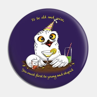 To be old and wise Owl Pin